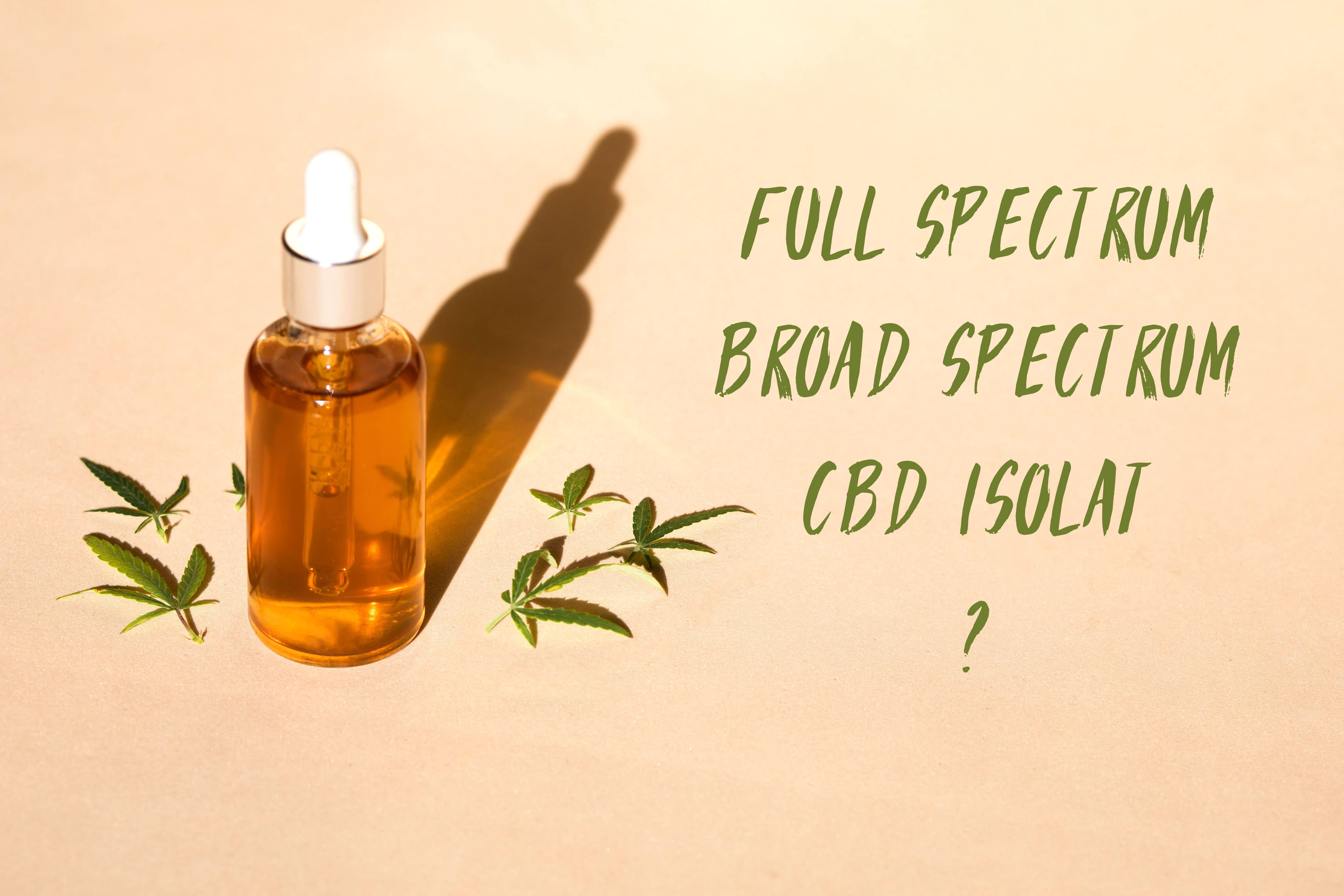 Full spectrum vs. broad spectrum vs. CBD isolat